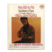 Load image into Gallery viewer, Neil Diamond : YOU GOT TO ME/ SOLITARY MAN