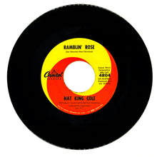 Load image into Gallery viewer, Nat King Cole : RAMBLIN&#39; ROSE/ THE GOOD TIMES
