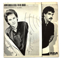 Load image into Gallery viewer, Daryl Hall &amp; John Oates : HOW DOES IT FEEL TO BE BACK (COMO SE SIENTE AL VOLVER)/ UNITED STATE (ESTADOS UNIDOS)
