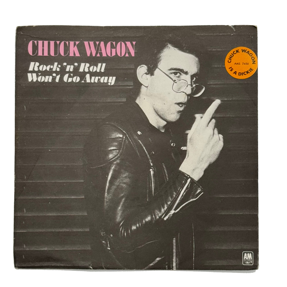 Chuck Wagon : ROCK'N ROLL WON'T GO AWAY/ THE SPY IN MY FACE