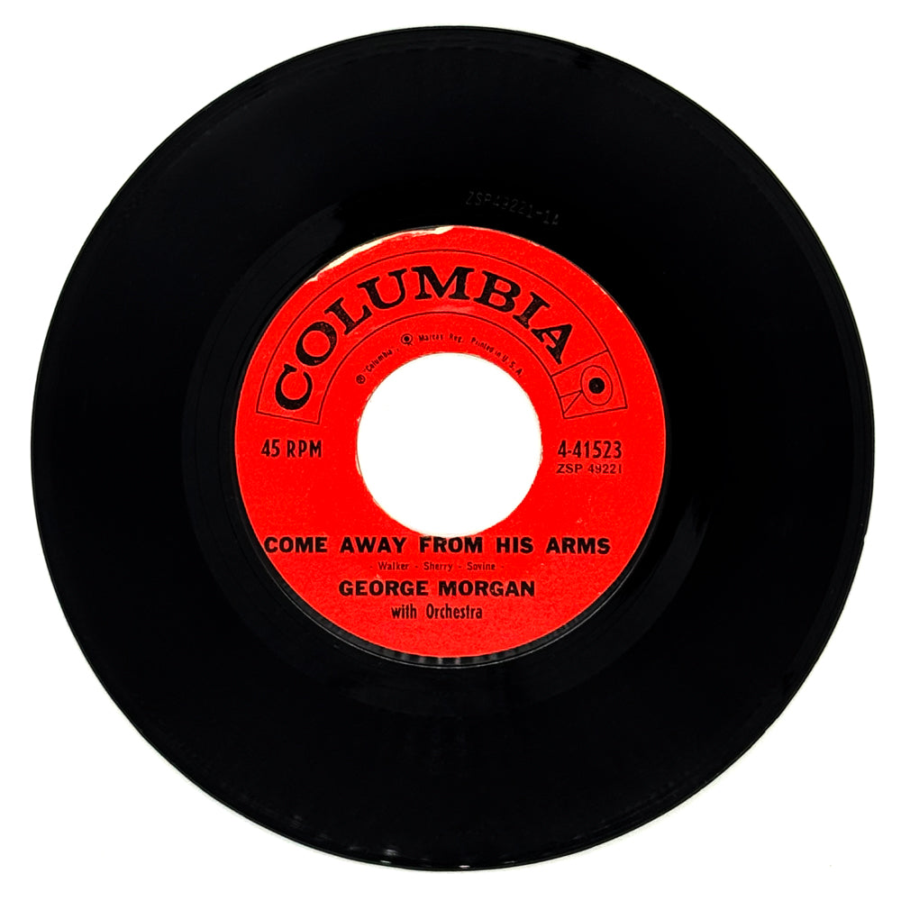 George Morgan : COME AWAY FROM HIS ARMS/ YOU'RE THE ONLY GOOD THING (THAT'S HAPPENED TO ME)