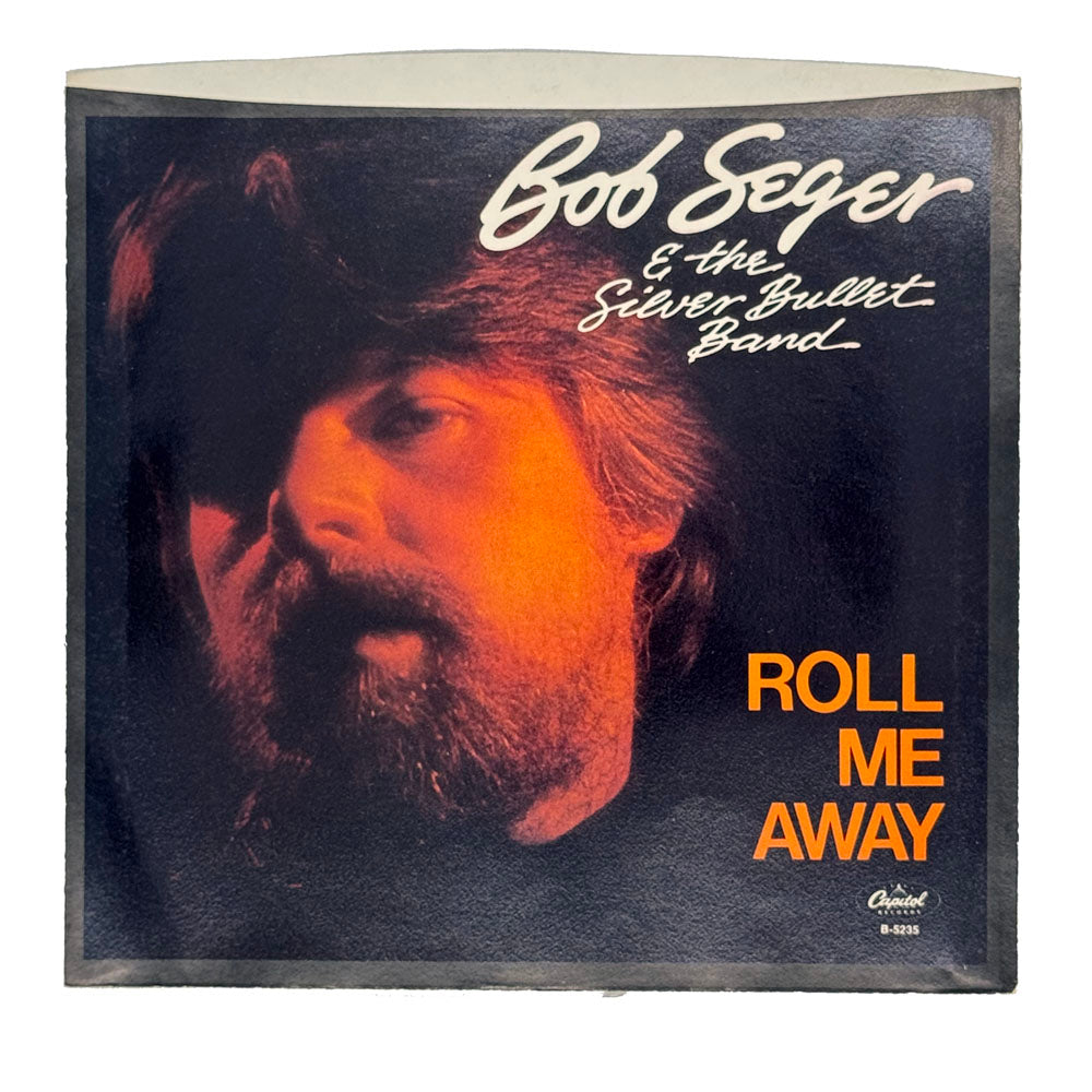 • Bob Seger & The Silver Bullet Band : ROLL ME AWAY/ BOOMTOWN BLUES