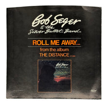 Load image into Gallery viewer, • Bob Seger &amp; The Silver Bullet Band : ROLL ME AWAY/ BOOMTOWN BLUES
