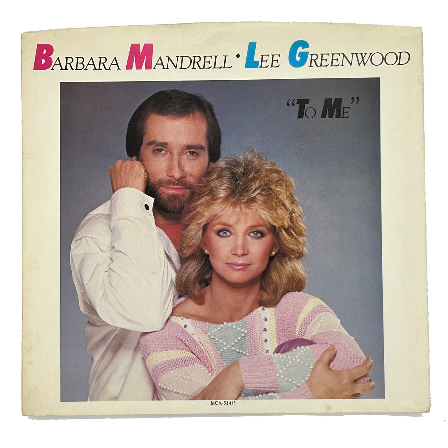 • Barbara Mandrell & Lee Greenwood : TO ME/ WE WERE MEANT FOR EACH OTHER