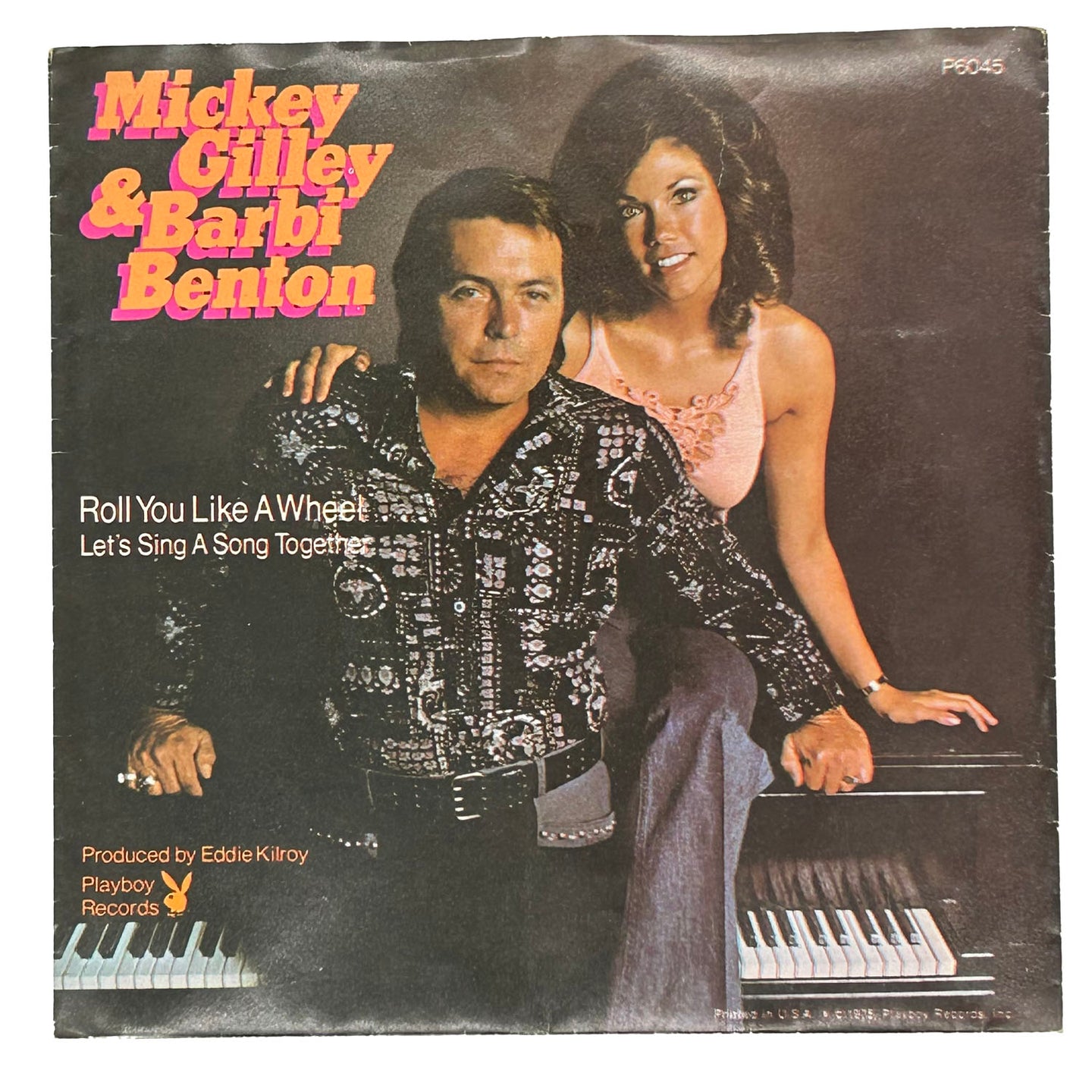 • Mickey Gilley & Barbi Benton : ROLL YOU LIKE A WHEEL/ LET'S SING A SONG TOGETHER