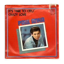 Load image into Gallery viewer, Paul Anka : IT&#39;S TIME TO CRY/ CRAZY LOVE
