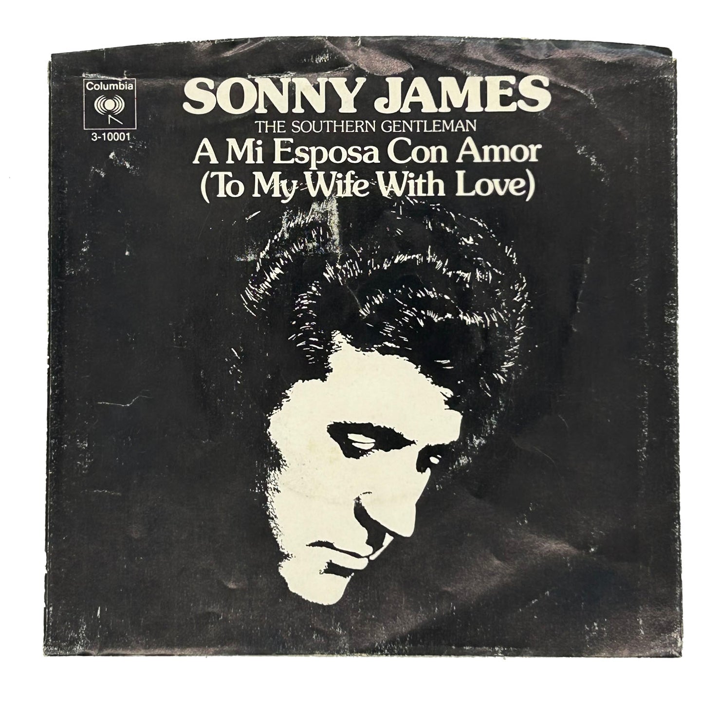 • Sonny James : A MI ESPOSA CON AMOR (TO MY WIFE WITH LOVE)/ JUST DON'T STOP LOVIN' ME