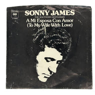 • Sonny James : A MI ESPOSA CON AMOR (TO MY WIFE WITH LOVE)/ JUST DON'T STOP LOVIN' ME