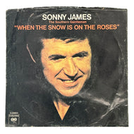 Sonny James : WHEN THE SNOW IS ON THE ROSES/ LOVE IS A RAINBOW