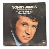 • Sonny James : I LOVE YOU MORE AND MORE EVERY DAY/ I'LL THINK ABOUT THAT TOMORROW