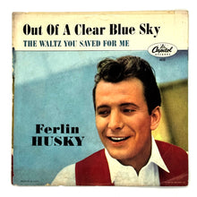 Load image into Gallery viewer, • Ferlin Husky : THE WALTZ YOU SAVED FOR ME/ OUT OF A CLEAR BLUE SKY
