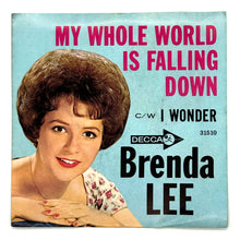 Load image into Gallery viewer, • Brenda Lee : I WONDER/ MY WHOLE WORLD IS FALLING DOWN
