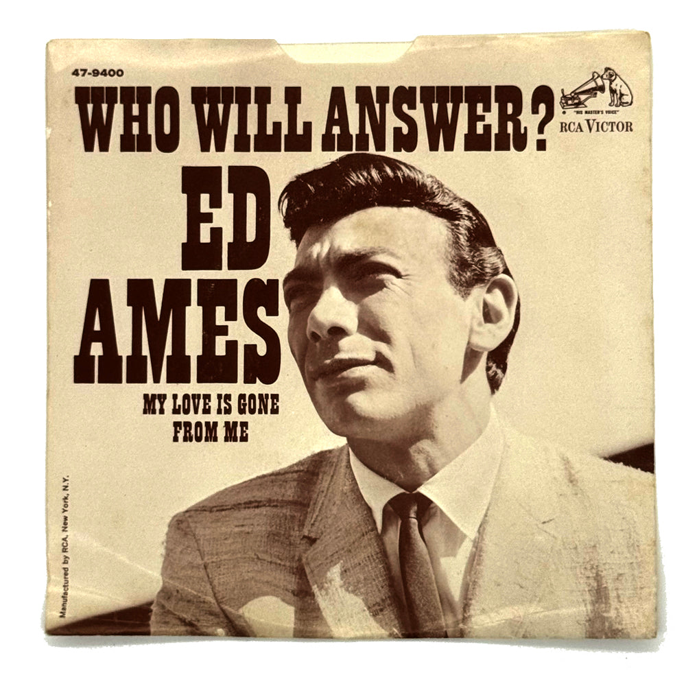 Ed Ames : WHO WILL ANSWER?/ MY LOVE IS GONE FROM ME