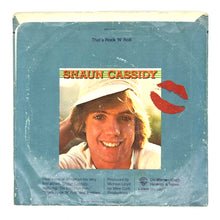 Load image into Gallery viewer, Shaun Cassidy : THAT&#39;S ROCK &#39;N&#39; ROLL/ I WANNA BE WITH YOU
