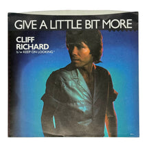 Load image into Gallery viewer, Cliff Richard : GIVE A LITTLE BIT MORE/ KEEP ON LOOKIN&#39;
