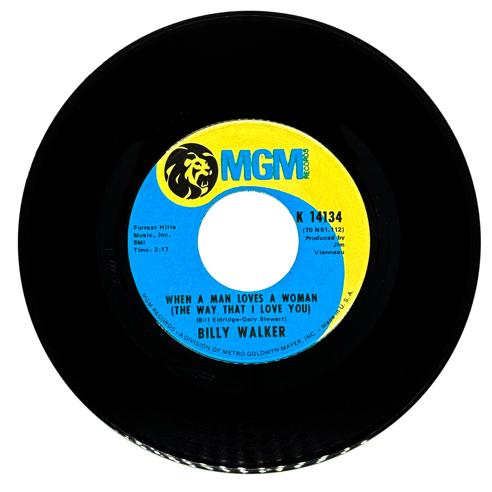 Billy Walker : WHEN A MAN LOVES A WOMAN (THE WAY THAT I LOVE YOU)/ SHE'S AS CLOSE AS I CAN GET (TO LOVING YOU)
