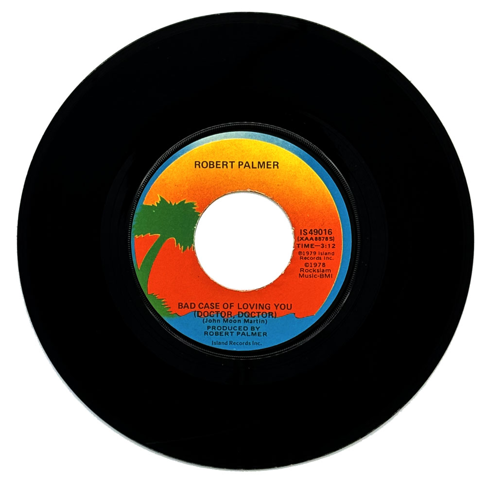 Robert Palmer : BAD CASE OF LOVING YOU (DOCTOR DOCTOR)/ LOVE CAN RUN FASTER