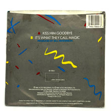 Load image into Gallery viewer, Nylons, The : KISS HIM GOODBYE/ IT&#39;S WHAT THEY CALL MAGIC
