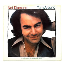 Load image into Gallery viewer, Neil Diamond : TURN AROUND/ BROOKLYN ON A SATURDAY NIGHT
