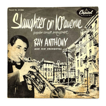 Load image into Gallery viewer, Ray Anthony : SLAUGHTER ON TENTH AVENUE INSTRUMENTAL PART I/  SLAUGHTER ON TENTH AVENUE INSTRUMENTAL PART II
