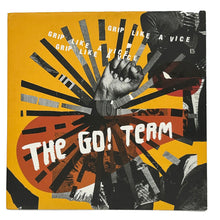 Load image into Gallery viewer, • Go! Team, The : GRIP LIKE A VICE/ GRIP LIKE A VICE (BLACK AFFAIR REMIX)
