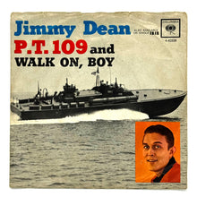 Load image into Gallery viewer, Jimmy Dean : P.T. 109/ WALK ON, BOY
