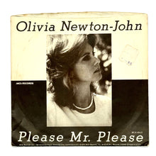 Load image into Gallery viewer, Olivia Newton-John : PLEASE MR. PLEASE/ AND IN THE MORNING
