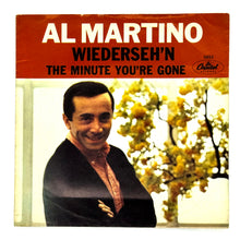 Load image into Gallery viewer, Al Martino : WIEDERSEH&#39;N/ THE MINUTE YOU&#39;RE GONE
