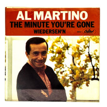 Load image into Gallery viewer, Al Martino : WIEDERSEH&#39;N/ THE MINUTE YOU&#39;RE GONE

