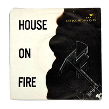 Load image into Gallery viewer, Boomtown Rats, The : HOUSE ON FIRE/ EUROPE LOOKED UGLY
