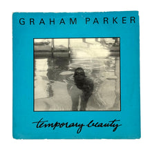 Load image into Gallery viewer, Graham Parker : TEMPORARY BEAUTY/ NO MORE EXCUSES (VERSION)
