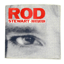 Load image into Gallery viewer, Rod Stewart : INFATUATION/ SHE WON&#39;T DANCE WITH ME
