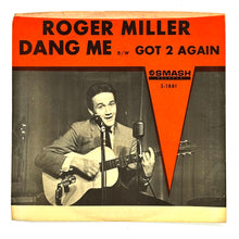 Load image into Gallery viewer, • Roger Miller : DANG ME/ GOT 2 AGAIN
