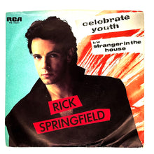 Load image into Gallery viewer, Rick Springfield : CELEBRATE YOUTH/ STRANGER IN THE HOUSE
