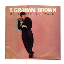 Load image into Gallery viewer, T. Graham Brown : HELL AND HIGH WATER/ DON&#39;T MAKE A LIAR OUT OF ME
