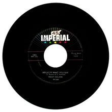 Load image into Gallery viewer, Ricky Nelson : MY BUCKET'S GOT A HOLE IN IT/ BELIEVE WHAT YOU SAY
