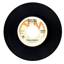 Load image into Gallery viewer, Pablo Cruise : LOVE WILL FIND A WAY/ ALWAYS BE TOGETHER
