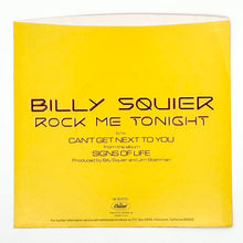 Load image into Gallery viewer, • Billy Squier : ROCK ME TONIGHT/ CAN&#39;T GET NEXT TO YOU
