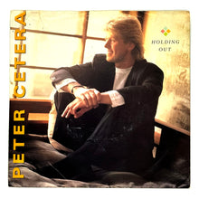 Load image into Gallery viewer, • Peter Cetera : HOLDING OUT/ SCHEHERAZADE
