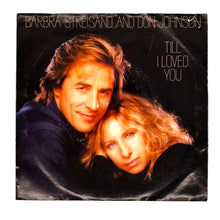 Load image into Gallery viewer, • Barbra Steisand And Don Johnson : TILL I LOVE YOU/ Barbra Steisand : TWO PEOPLE
