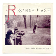 Load image into Gallery viewer, • Rosanne Cash : I DON&#39;T WANT TO SPOIL THE PARTY/ LOOK WHAT OUR LOVE IS COMING TO
