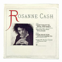Load image into Gallery viewer, • Rosanne Cash : I DON&#39;T WANT TO SPOIL THE PARTY/ LOOK WHAT OUR LOVE IS COMING TO
