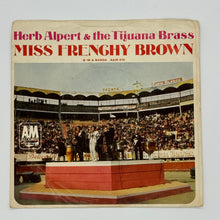 Load image into Gallery viewer, Herb Alpert &amp; The Tijuana Brass : A BANDA/ MISS FRENCHY BROWN
