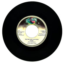 Load image into Gallery viewer, Pointer Sisters : FIRE/ LOVE IS LIKE A ROLLING STONE
