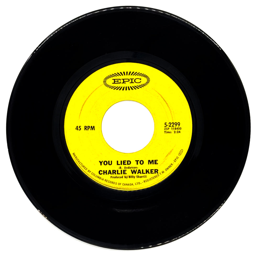 Charlie Walker : YOU LIED TO ME/ DON'T SQUEEZE MY SHARMON