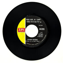 Load image into Gallery viewer, Johnny Rivers : POOR SIDE OF TOWN/ A MAN CAN CRY
