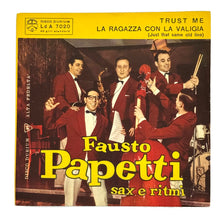 Load image into Gallery viewer, Fausto Papetti : TRUST ME/ LA RAGAZZA CON LA VALIGIA
