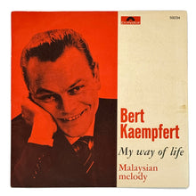 Load image into Gallery viewer, Bert Kaempfert : MY WAY OF LIVE/ MALAYSIAN MELODY
