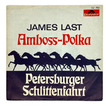 Load image into Gallery viewer, James Last : AMBOSS-POLKA/ PETERSBURGER SCHLITTENFAHRT

