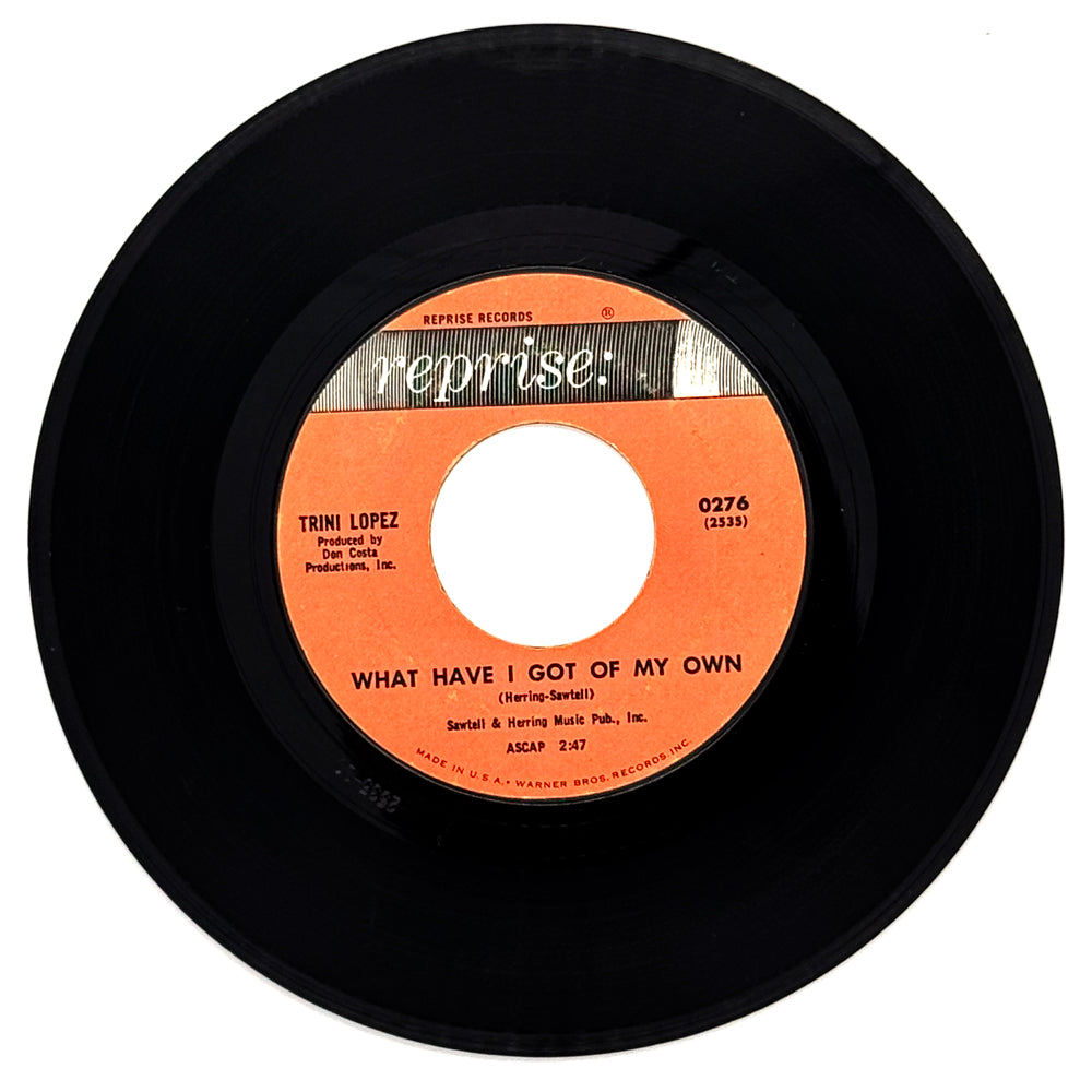 Trini Lopez : WHAT HAVE I GOT OF MY OWN/ YA YA